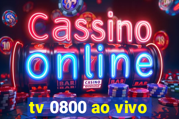 tv 0800 ao vivo
